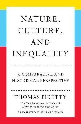 Nature Culture and Inequality A Comparative and Historical Perspective – Piketty Thomas