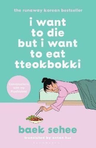 I Want to Die but I Want to Eat Tteokbokki: The cult hit that everyone is talking about – Sehee Baek (2023)