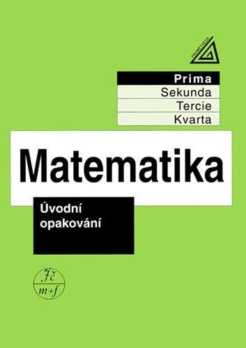 Matematika pro nižší ročníky víceletých gymnázií - Úvodní opakování – group of authors