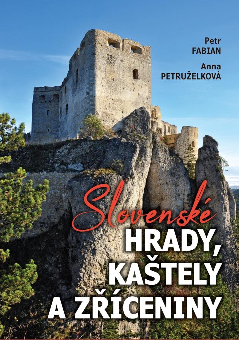 Slovenské hrady kaštely a zříceniny – Fabian Petr