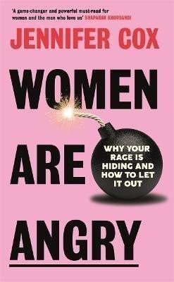 Women Are Angry Why Your Rage is Hiding and How to Let it Out – Cox Jennifer