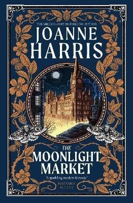 The Moonlight Market: NEVERWHERE meets STARDUST in this spellbinding new fantasy from the million copy bestseller – Harrisová Joanne (2024)