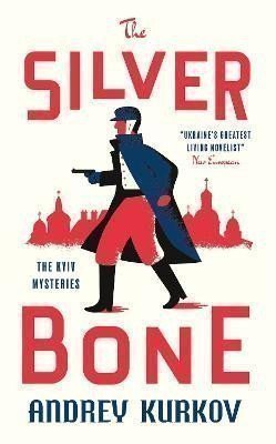 The Silver Bone: Longlisted for the International Booker Prize 2024 – Kurkov Andrej (2024)