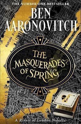 The Masquerades of Spring The Brand New Rivers of London Novella – Aaronovitch Ben
