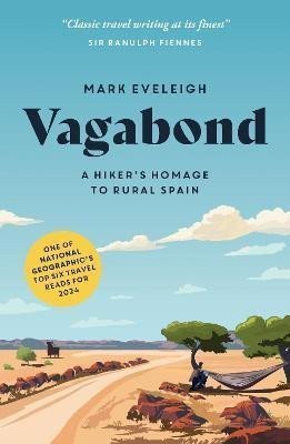 Vagabond A Hikers Homage to Rural Spain – Eveleigh Mark