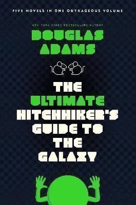 The Ultimate Hitchhiker´s Guide to the Galaxy: Five Novels in One Outrageous Volume – Adams Douglas (2002)