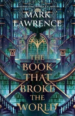 The Book That Broke the World The Library Trilogy Book 2 – Lawrence Mark