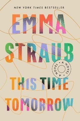 This Time Tomorrow A Novel – Straubová Emma