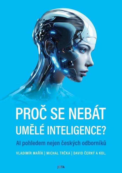 Proč se nebát umělé inteligence – Mařík Vladimír