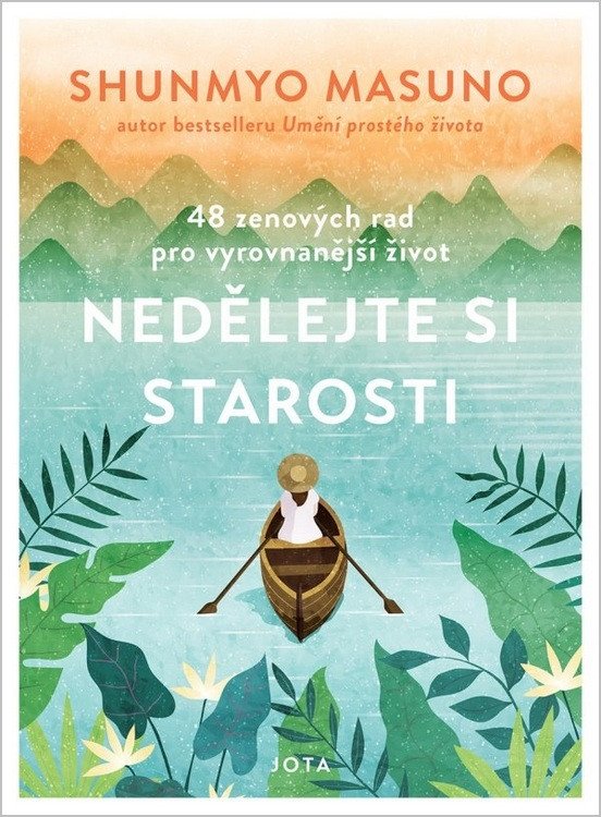 Nedělejte si starosti - 48 zenových rad pro vyrovnanější život – Masuno Shunmyo
