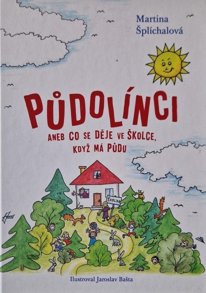 Půdolínci aneb Co se děje ve školce když má půdu – Šplíchalová Martina