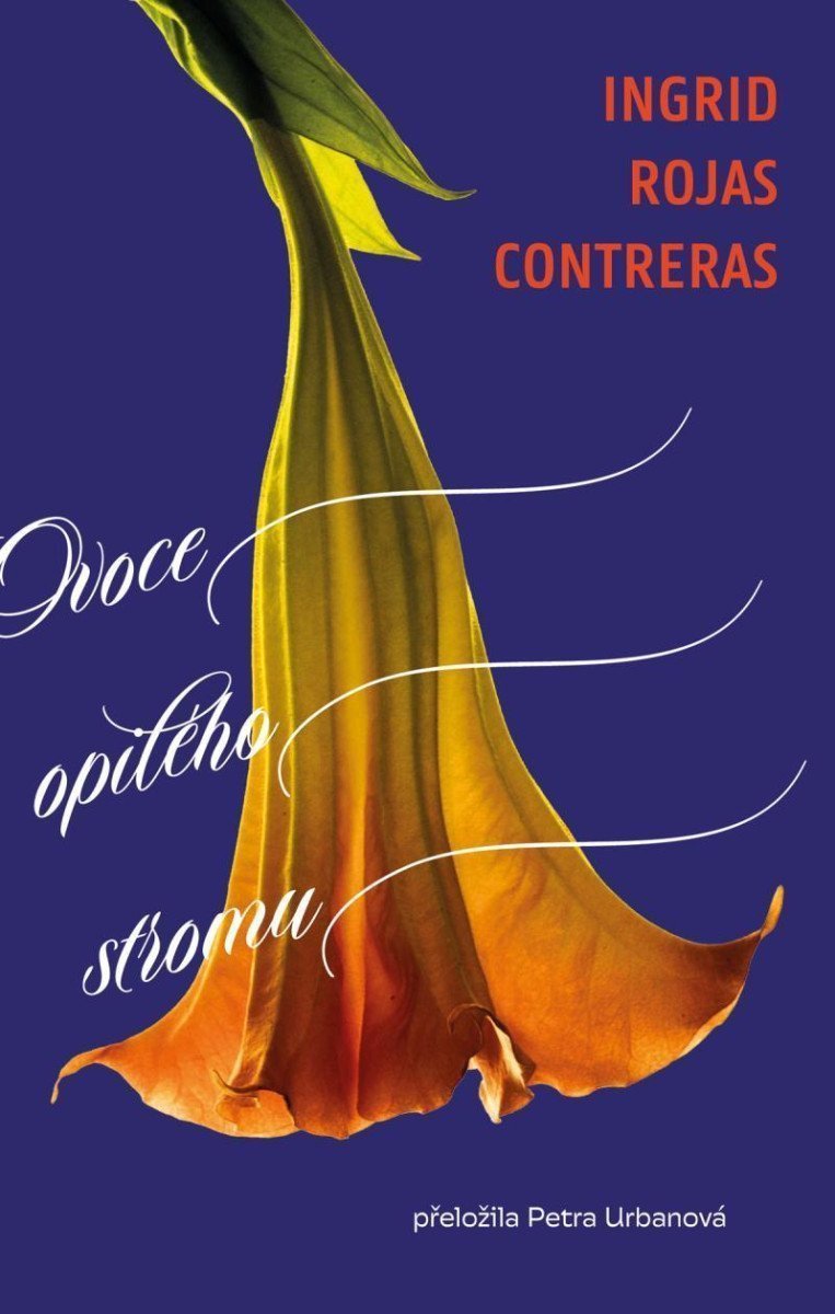Ovoce opilého stromu – Contreras Ingrid Rojas