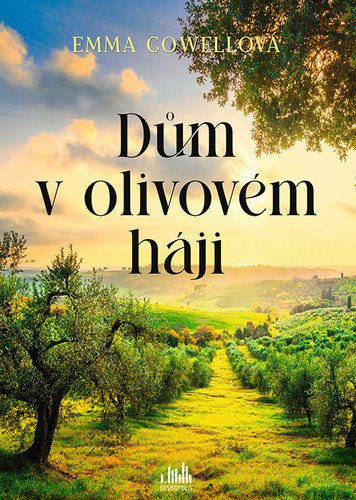 Dům v olivovém háji – Cowellová Emma (2024)