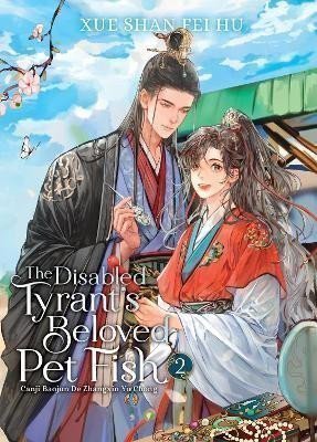 The Disabled Tyrants Beloved Pet Fish Canji Baojun De Zhangxin Yu Chong 2 – Xue Shan Fei Hu