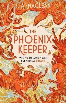 The Phoenix Keeper The romantasy debut everyones talking about – MacLean S A