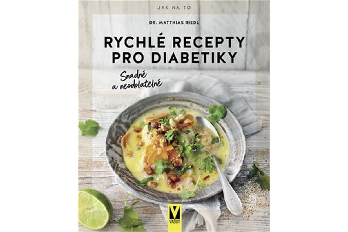 Rychlé recepty pro diabetiky – Snadné a neodolatelné – Riedl Matthias