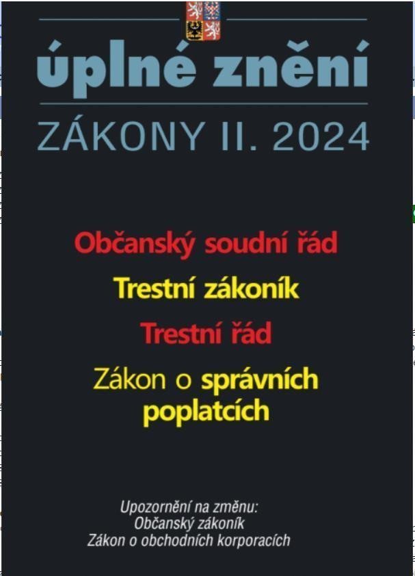 Aktualizace II4 2024 Občanský soudní řád - Trestní zákoník Trestní řád