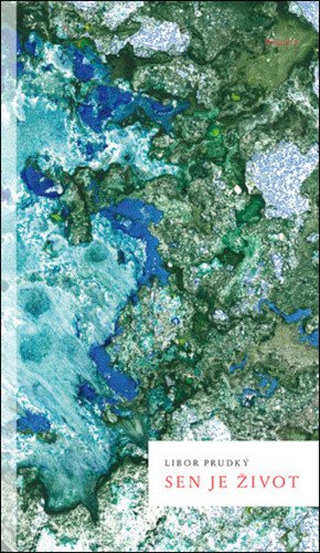Sen je život – Prudký Libor