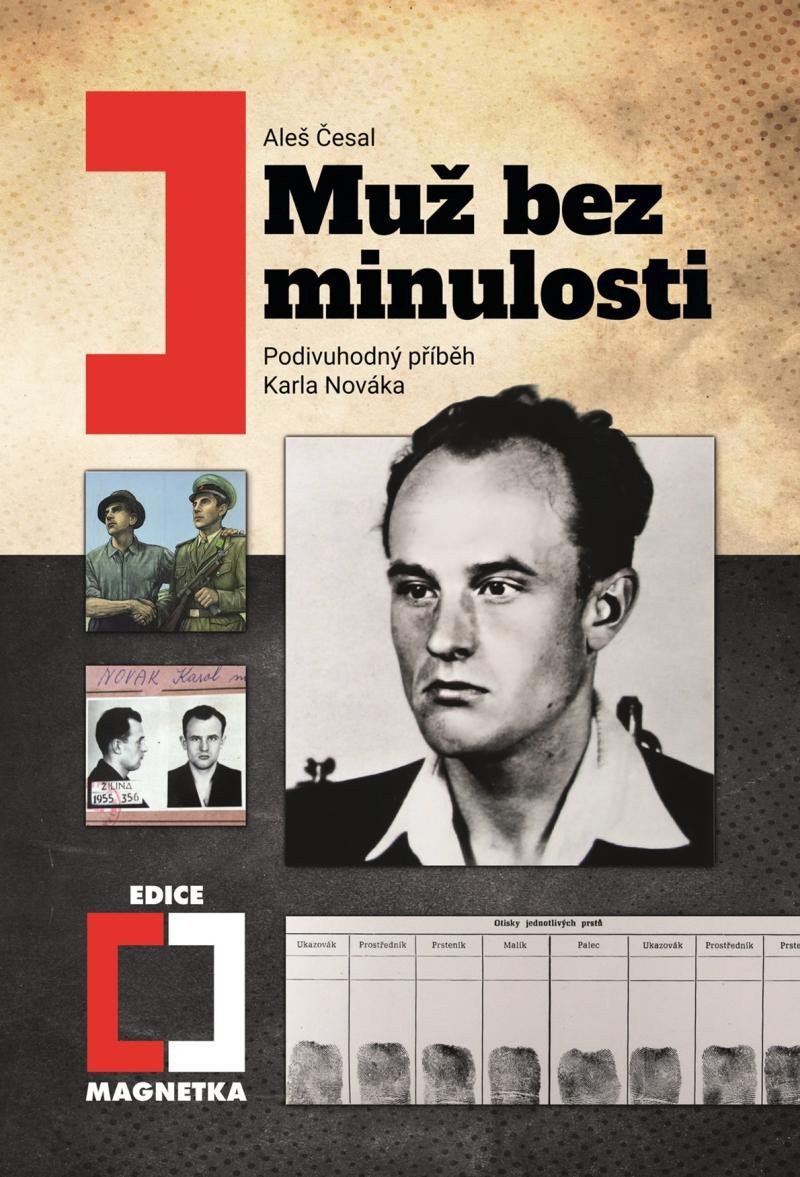 Muž bez minulosti - Podivuhodný příběh Karla Nováka – Česal Aleš
