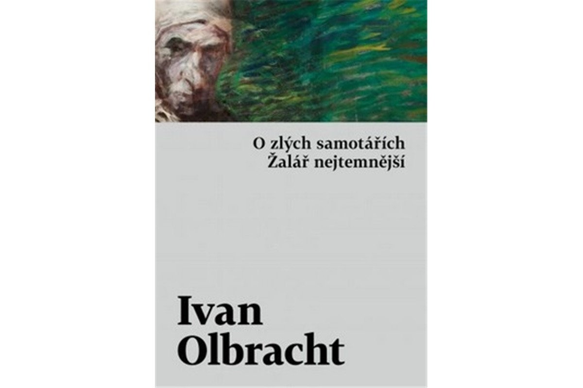 O zlých samotářích Žalář nejtemnější – Olbracht Ivan