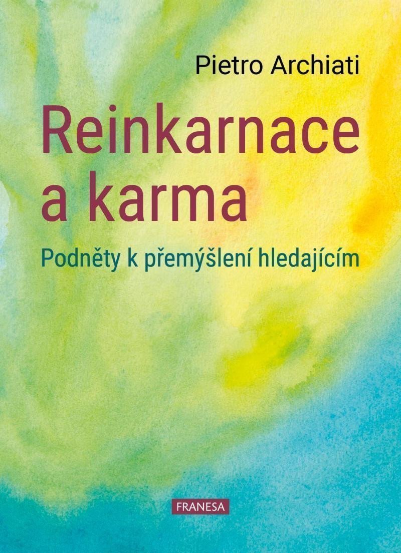 Reinkarnace a karma - Podněty k přemýšlení hledajícím – Archiati Pietro