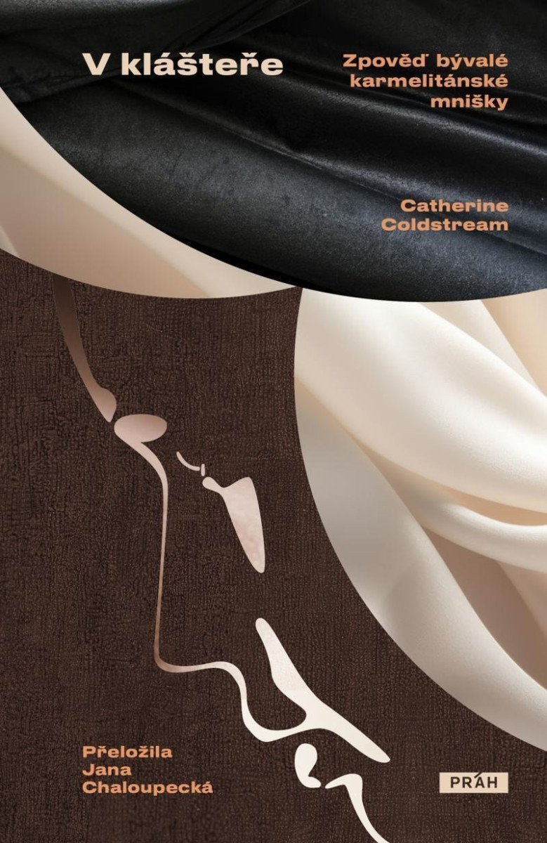 V klášteře - Zpověď bývalé karmelitánské mnišky – Coldstream Catherine