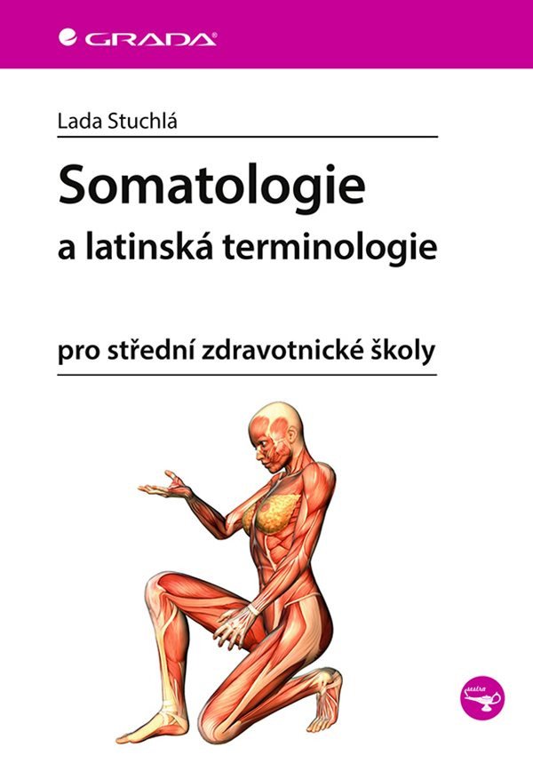 Somatologie a latinská terminologie pro střední zdravotnické školy – Stuchlá Lada