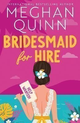 Bridesmaid for Hire: The hilarious and steamy new wedding-set romcom from the internationally bestselling author for 2024 – Quinn Meghan (2024)
