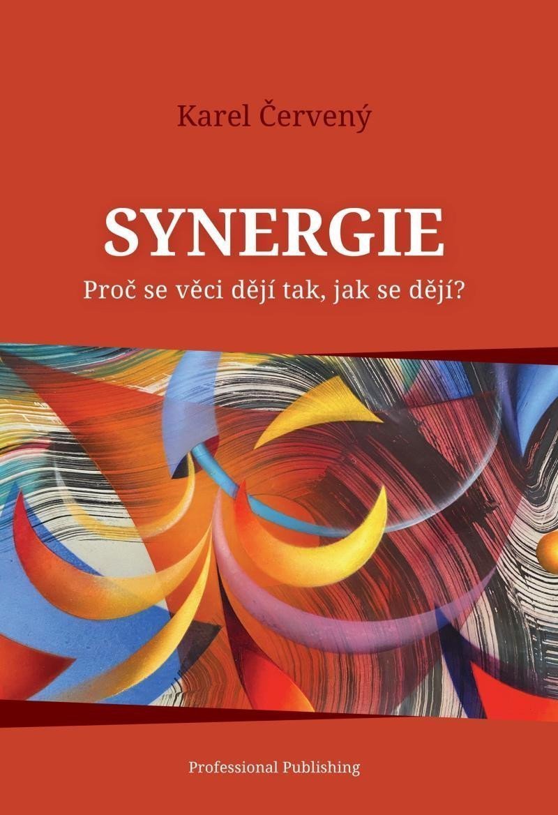 Synergie - Proč se věci dějí tak jak se dějí – Červený Karel