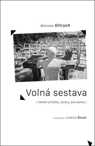 Volná sestava - Všední příběhy zprávy poznámky – Ditrych Břetislav
