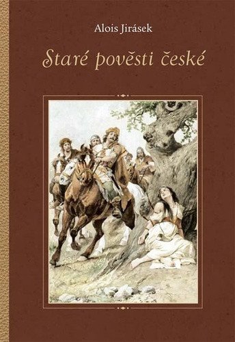 Staré pověsti české – Jirásek Alois