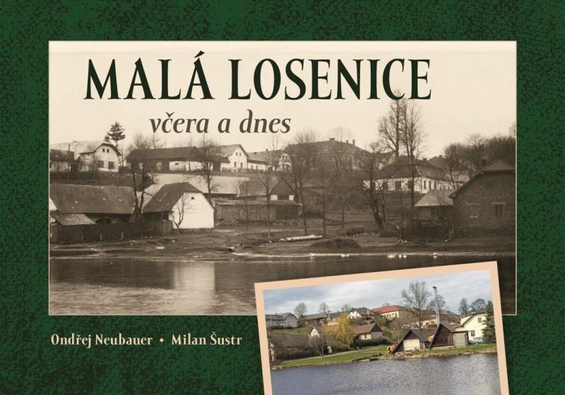 Malá Losenice včera a dnes – Neubauer Ondřej