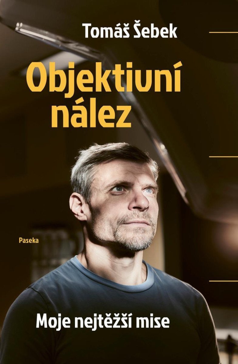 Objektivní nález - Moje nejtěžší mise – Šebek Tomáš