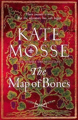 The Map of Bones A Triumphant Historical Epic of Love and Courage From the No 1 Bestselling Author – Mosse Kate