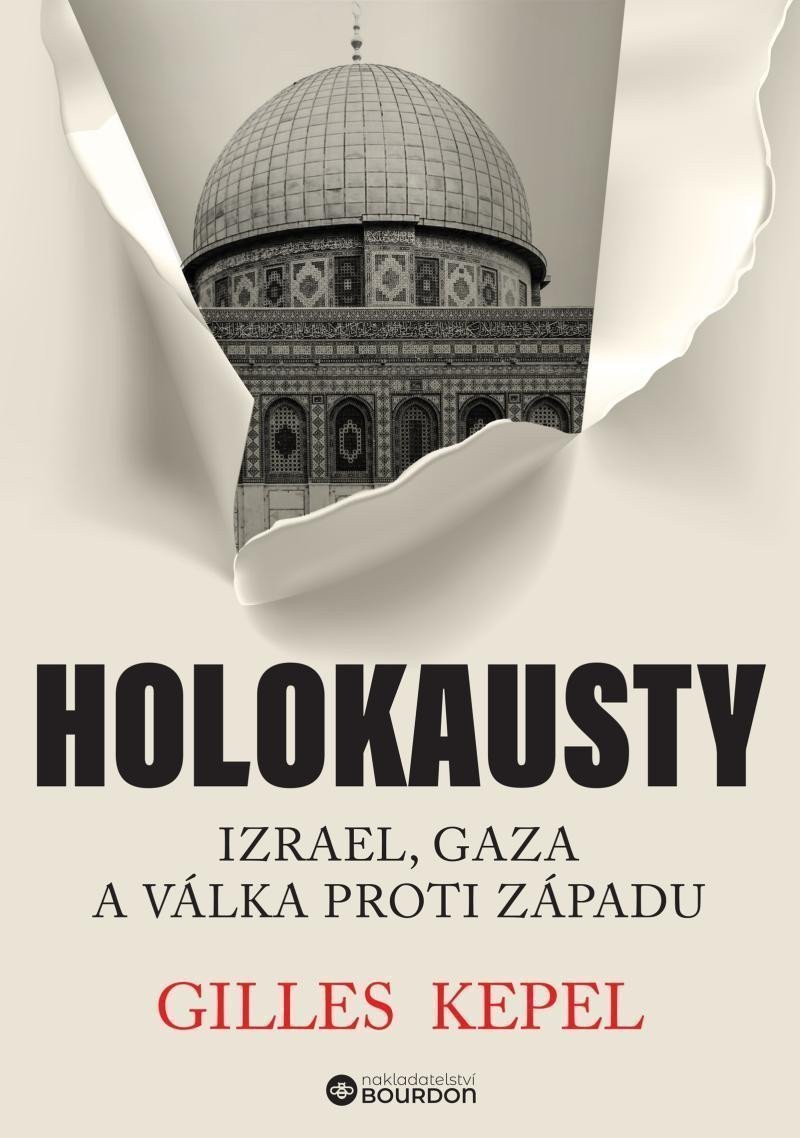 Holokausty Izrael Gaza a válka proti Západu – Kepel Gilles