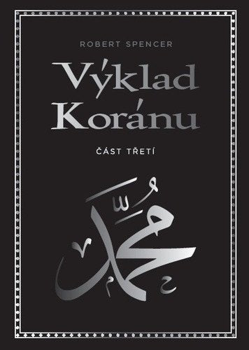 Výklad Koránu - Část třetí – Spencer Robert