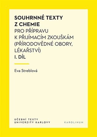 Souhrnné texty z chemie pro přípravu k přijímacím zkouškám I – Streblová Eva