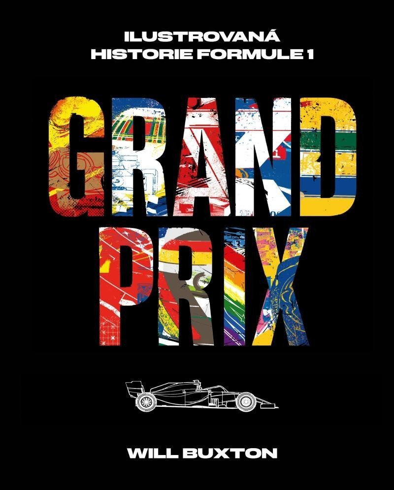 Grand Prix - Ilustrovaná historie Formule 1 – Buxton Will