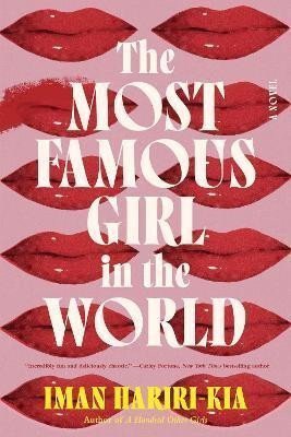 The Most Famous Girl in the World A Novel – Hariri-Kia Iman