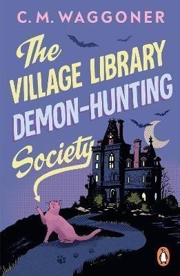 The Village Library Demon Hunting Society – Waggoner C M