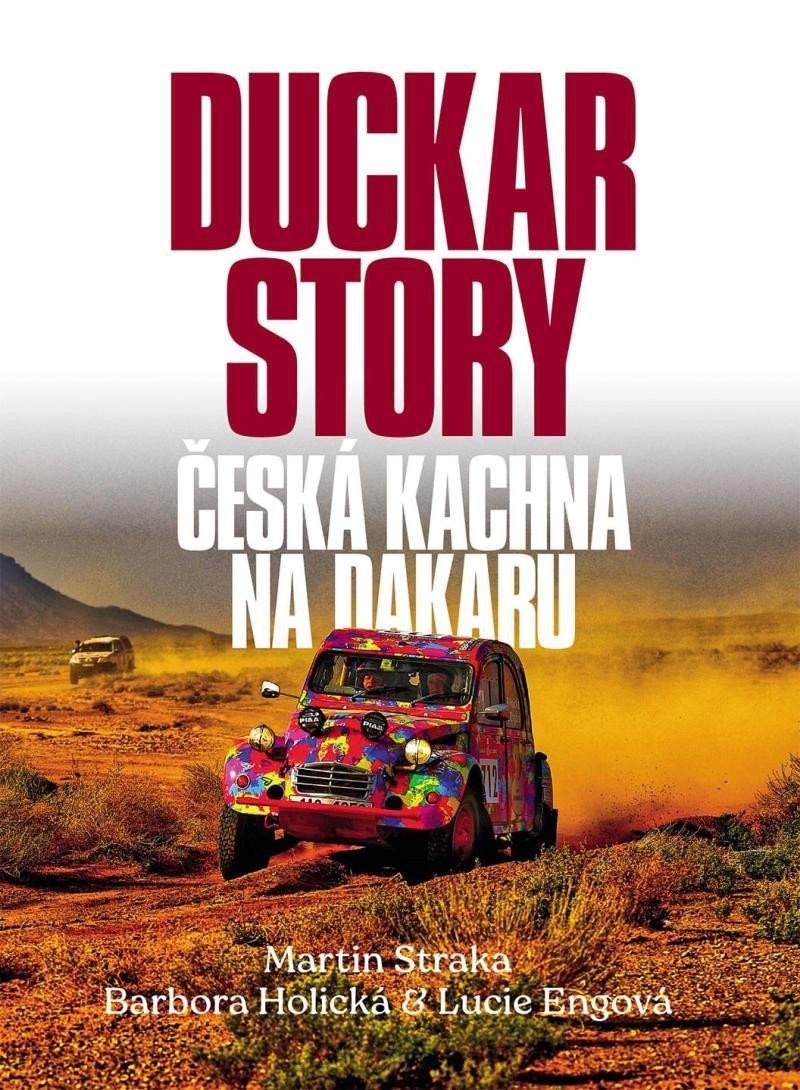 Duckar Story - Česká kachna na Dakaru – Straka Martin