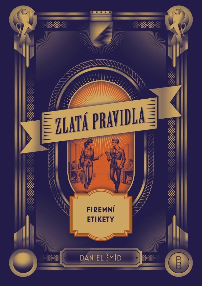 Zlatá pravidla firemní etikety – Šmíd Daniel