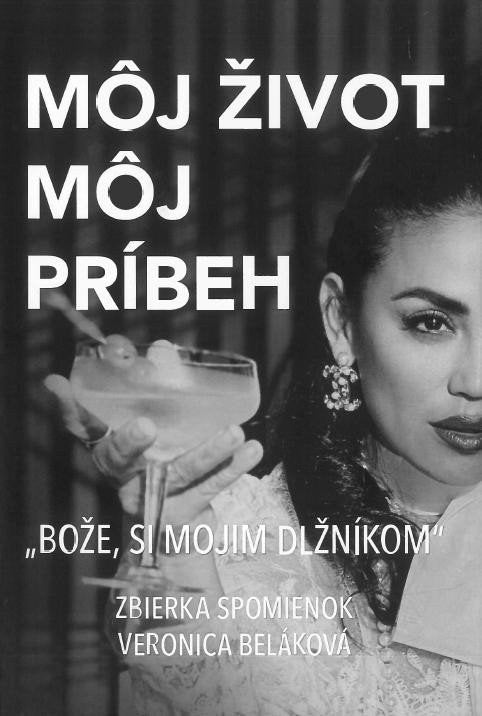 Môj život môj príbeh - Bože si mojim dlžníkom slovensky – Beláková Veronica