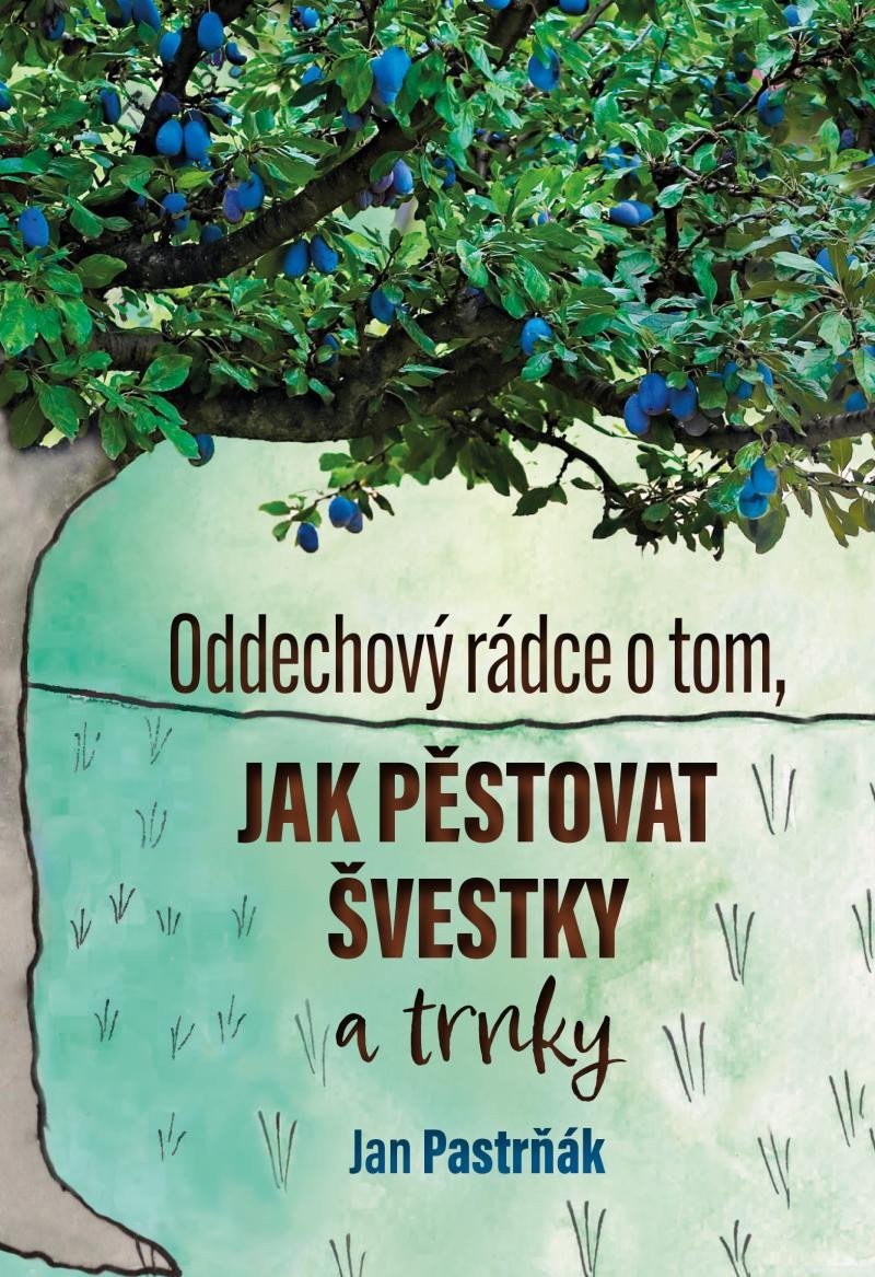 Oddechový rádce o tom jak pěstovat švestky – Pastrňák Jan