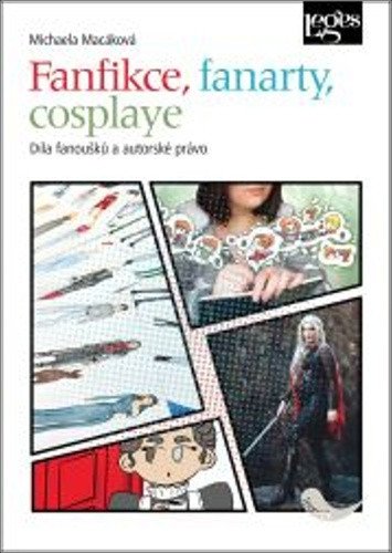 Fanfikce fanarty cosplaye - Díla fanoušků a autorské právo – Macáková Michaela