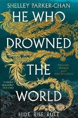 He Who Drowned the World – Parker-Chan Shelley
