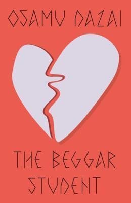 The Beggar Student – Dazai Osamu