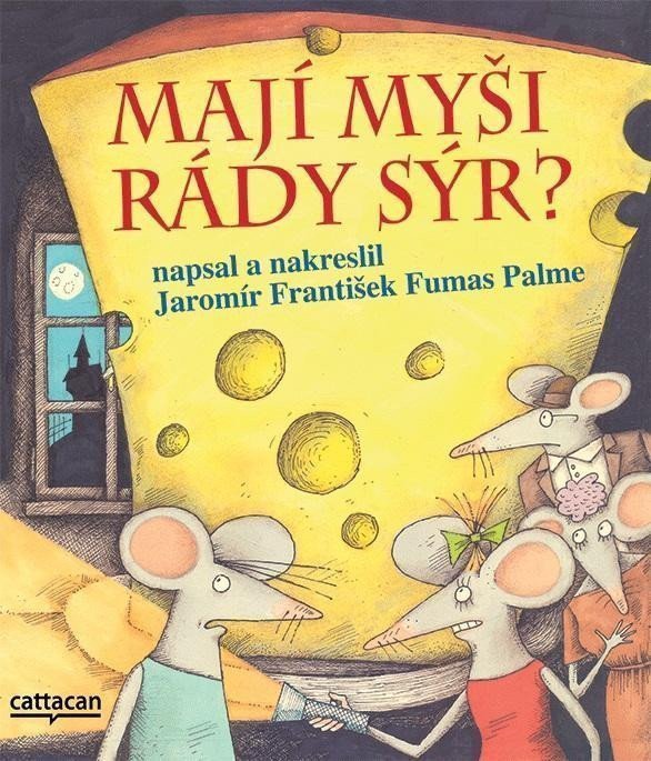 Mají myši rády sýr – Fumas Palme Jaromír František