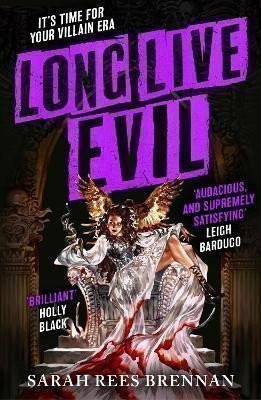 Long Live Evil: A story for anyone who´s ever fallen for the villain... (Time of Iron, Book 1) – Brennanová Sarah Rees (2024)