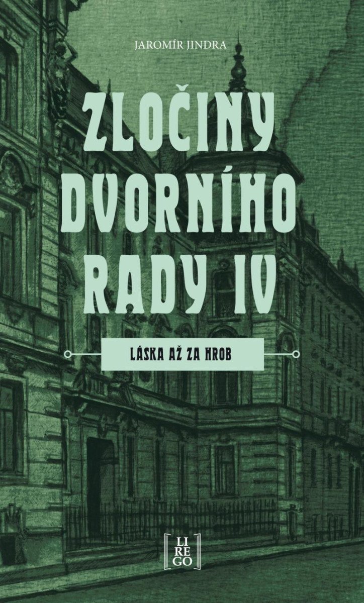 Zločiny dvorního rady IV - Láska až za hrob – Jindra Jaromír